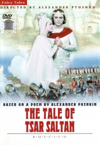 Aleksandr Ptushko - The Tale of Tsar Saltan (Fr.: Le Conte du tsar Saltan) (Skazka o care Saltane) (Film) (PAL) (RUSCICO)