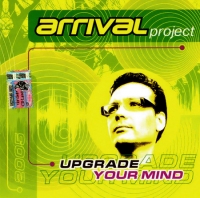 Arrival Project. Upgrade Your Mind - Arrival project  