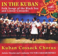 Gosudarstvennyy Kubanskiy kazachiy hor pod upravleniem V.Zaharchenko  - Kuban Cossack Chorus. In The Kuban. Folk Songs of the Black Sea and Linear Cossacks