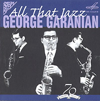 Georgiy Garanyan - George Garanian. All That Jazz