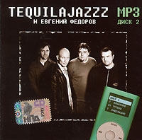 Tequilajazzz  - Tequilajazzz i Ewgenij Fedorow. mp3 Collektion. Disk 2 