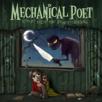 Mechanical Poet  - Mechanical Poet. Creepy Tales For Freaky Children