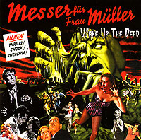 Нож для Frau Muller  - Messer Fur Frau Muller. Wake Up The Dead