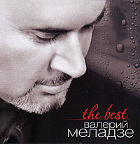 Valeriy Meladze - Valeriy Meladze. The Best