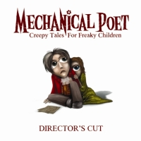 Mechanical Poet  - Mechanical Poet. Creepy Tales For Freaky Children (Geschenkausgabe)