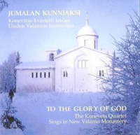 Konevets Quartet  - To The Glory of God. The Konevets Quartet Sings in New Valamo Monastery (Slawa w wyschnich Bogu. Konewez Kwartet poet w Nowo-Walaamskom monastyre)