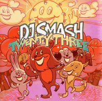 DJ Smash - Dj Smash. Twenty Three