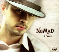 Nomad  - Nomad. Я скажу... (Подарочное издание)