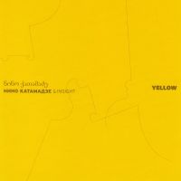 Nino Katamadze - Nino Katamadse & Insight. Yellow 