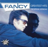 Fancy. Greatest Hits. The Special Versions - Fancy  