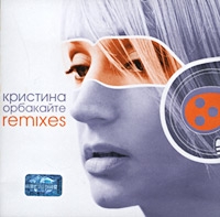 Kristina Orbakaite - Kristina Orbakajte. Remixes