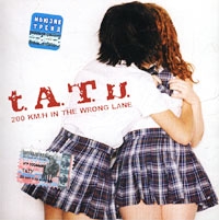 Tatu  - t.A.T.u.  200 Km/h In The Wrong Lane