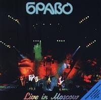 Bravo  - Bravo. Live In Moscow