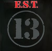 E.S.T.  - 13