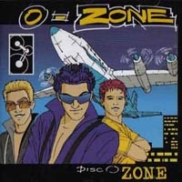 O-ZONE  - O-ZONE. Disco Zone